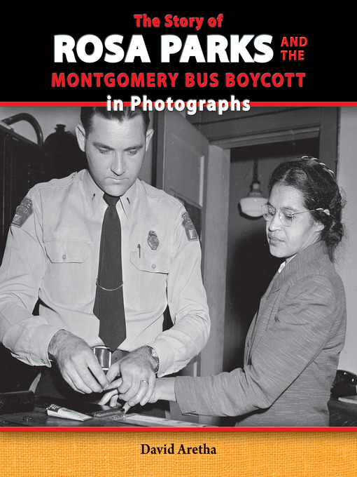 Title details for The Story of Rosa Parks and the Montgomery Bus Boycott in Photographs by David Aretha - Available